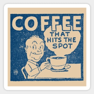 1940's Coffee That Hits the Spot Magnet